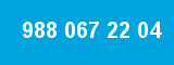 988 067 22 04